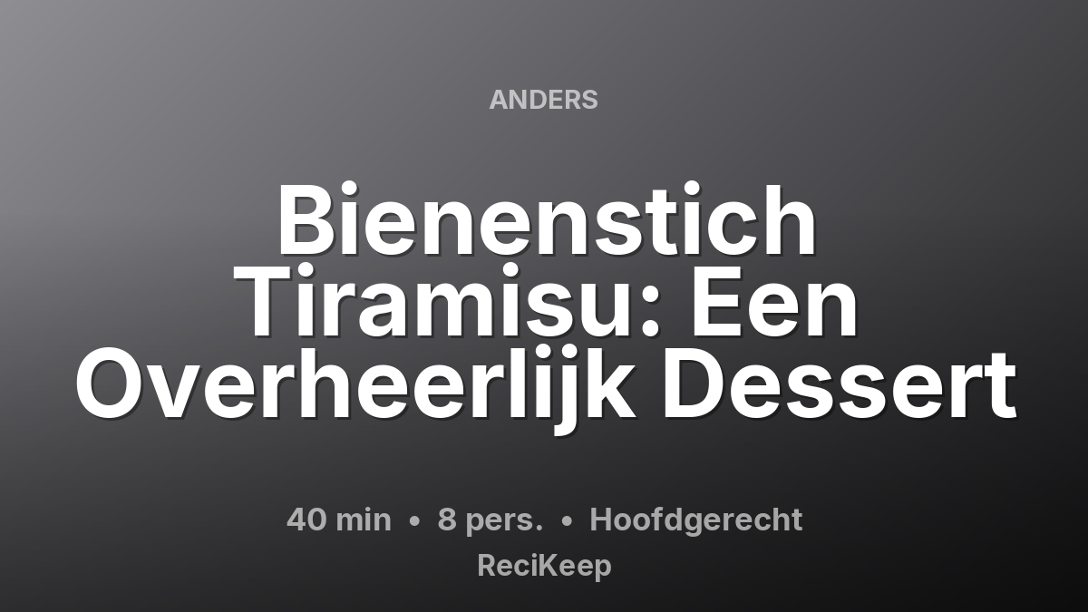Receptkaart Bienenstich Tiramisu: Een Overheerlijk Dessert – Hoofdgerecht