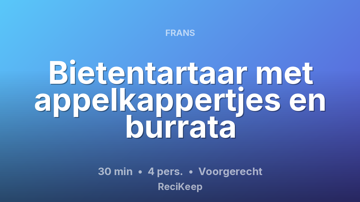 Receptkaart Bietentartaar met appelkappertjes en burrata – Voorgerecht