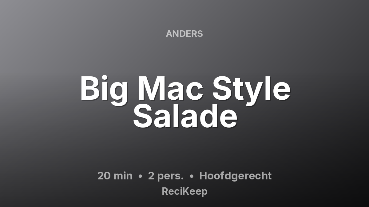 Receptkaart Big Mac Style Salade – Hoofdgerecht