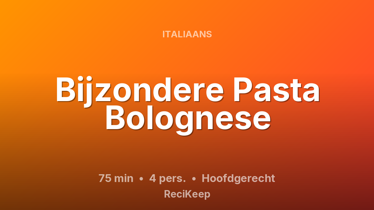 Receptkaart Bijzondere Pasta Bolognese – Hoofdgerecht