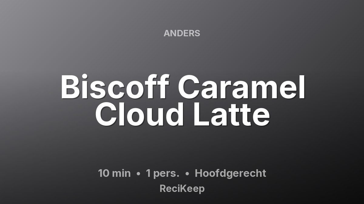 Receptkaart Biscoff Caramel Cloud Latte – Hoofdgerecht