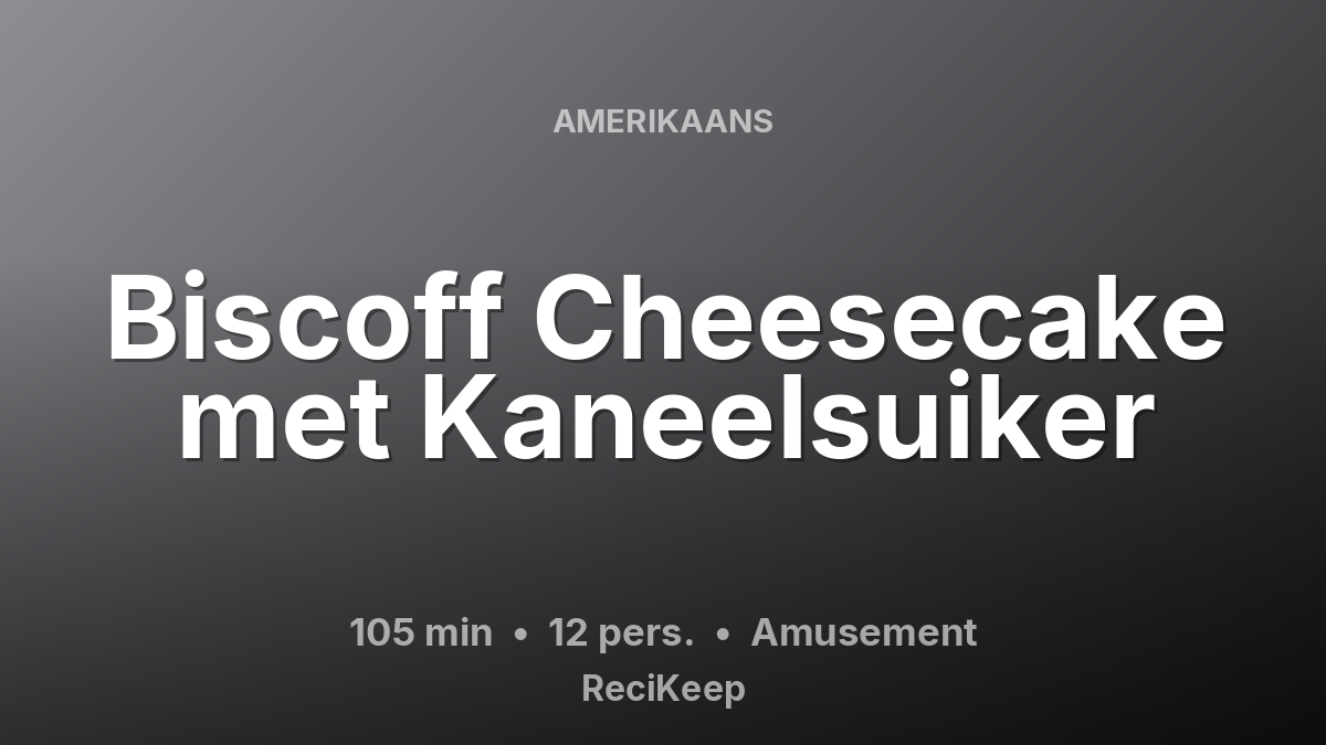Receptkaart Biscoff Cheesecake met Kaneelsuiker – Amusement