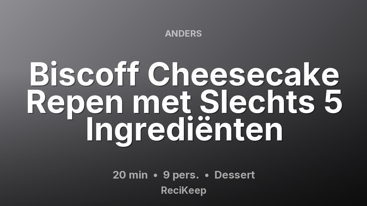 Receptkaart Biscoff Cheesecake Repen met Slechts 5 Ingrediënten – Dessert