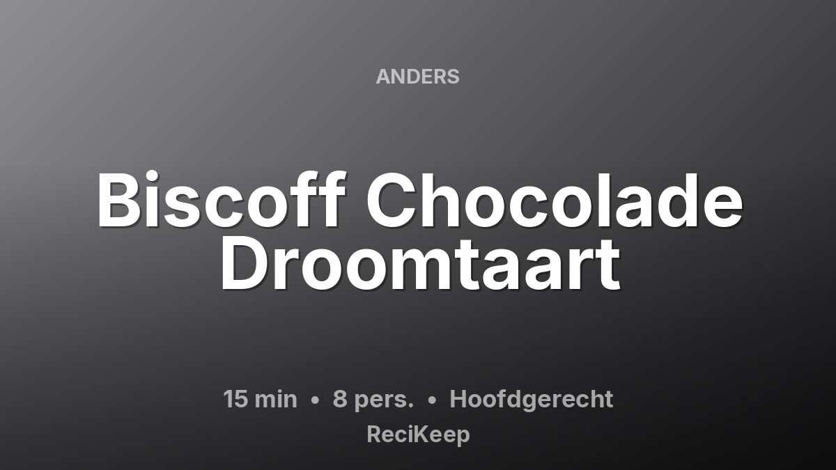 Receptkaart Biscoff Chocolade Droomtaart – Hoofdgerecht