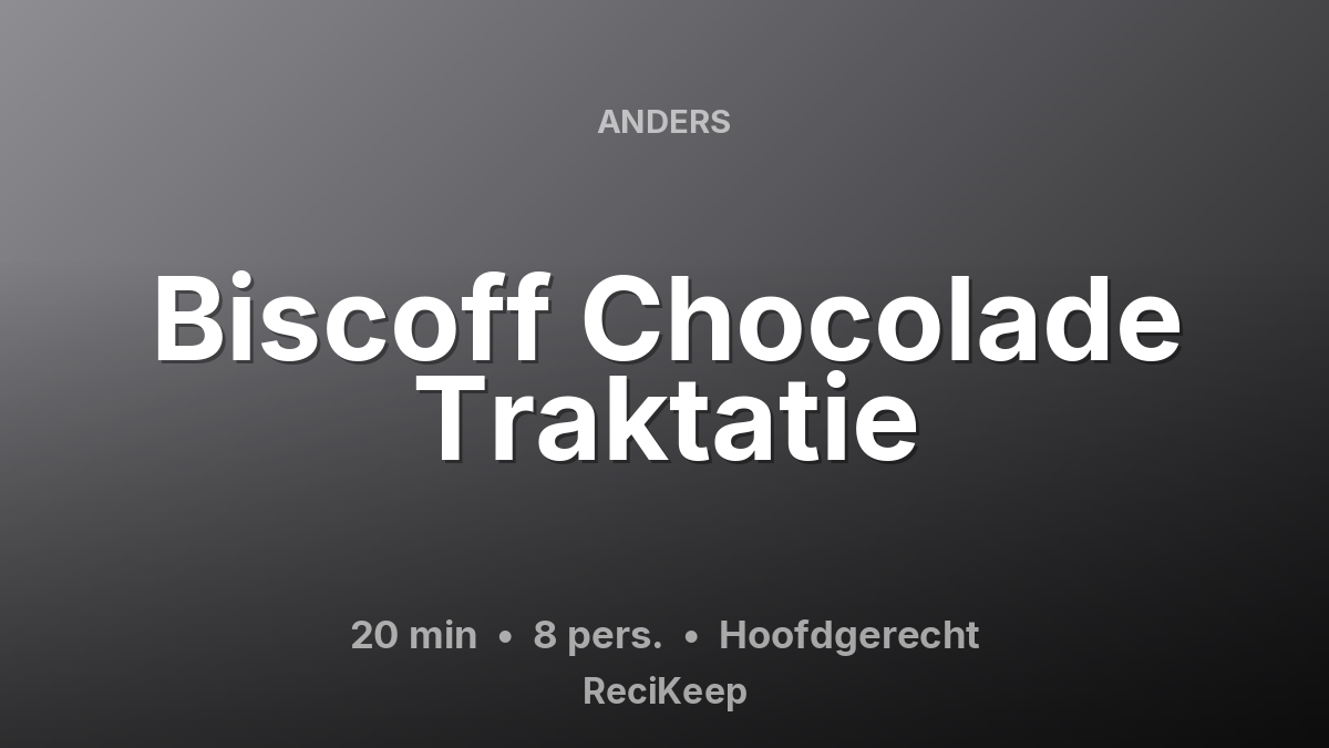 Receptkaart Biscoff Chocolade Traktatie – Hoofdgerecht