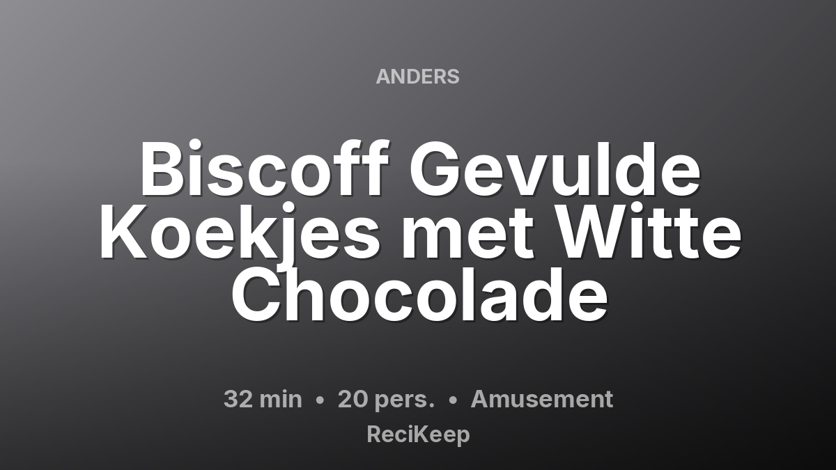 Receptkaart Biscoff Gevulde Koekjes met Witte Chocolade – Amusement