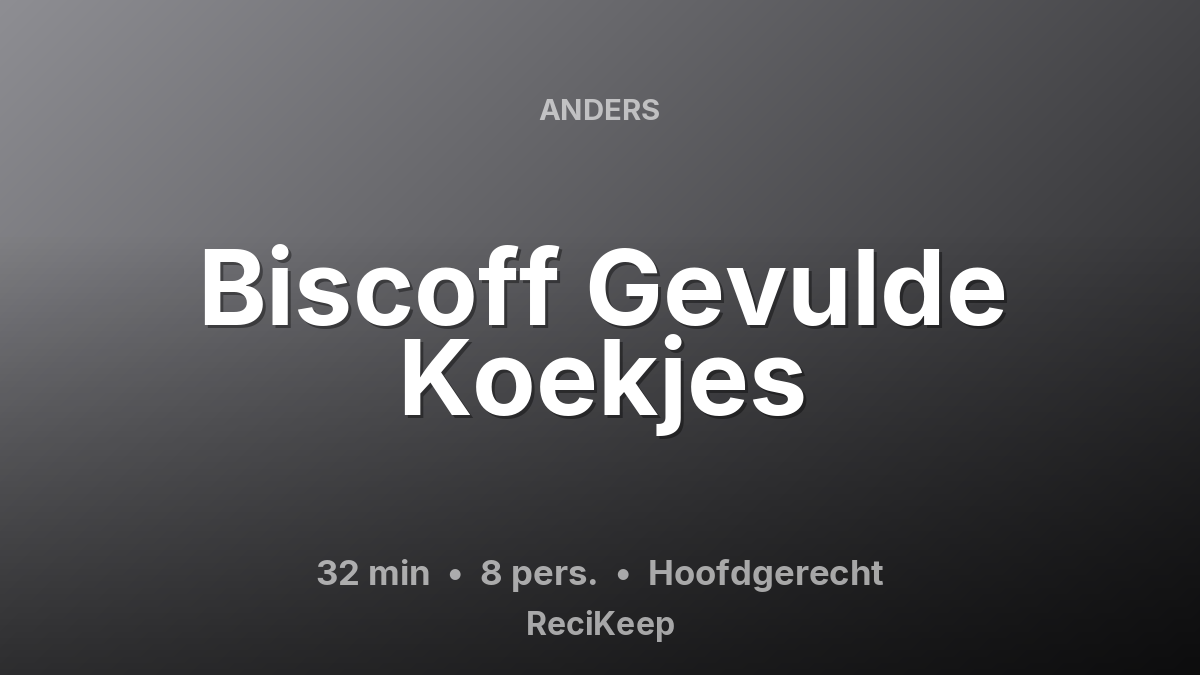 Receptkaart Biscoff Gevulde Koekjes – Hoofdgerecht