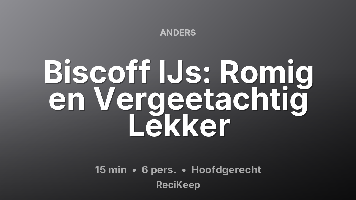 Receptkaart Biscoff IJs: Romig en Vergeetachtig Lekker – Hoofdgerecht