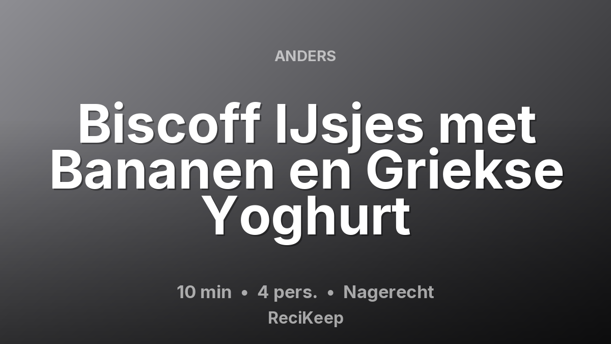 Receptkaart Biscoff IJsjes met Bananen en Griekse Yoghurt – Nagerecht