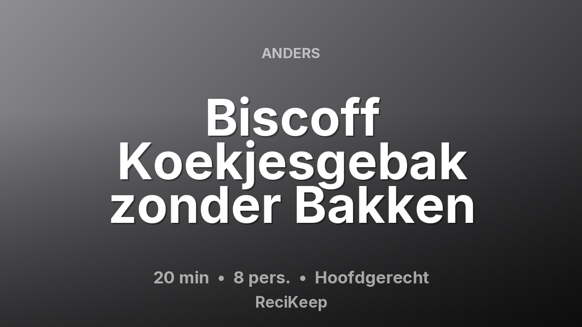 Receptkaart Biscoff Koekjesgebak zonder Bakken – Hoofdgerecht