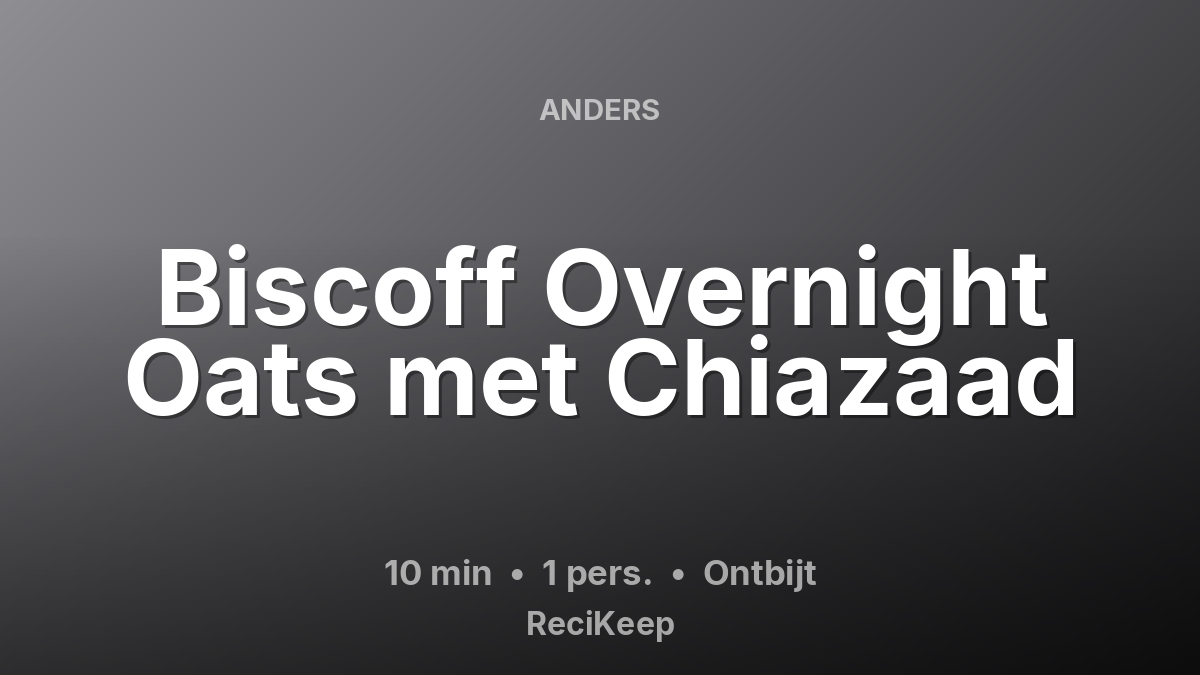 Receptkaart Biscoff Overnight Oats met Chiazaad – Ontbijt