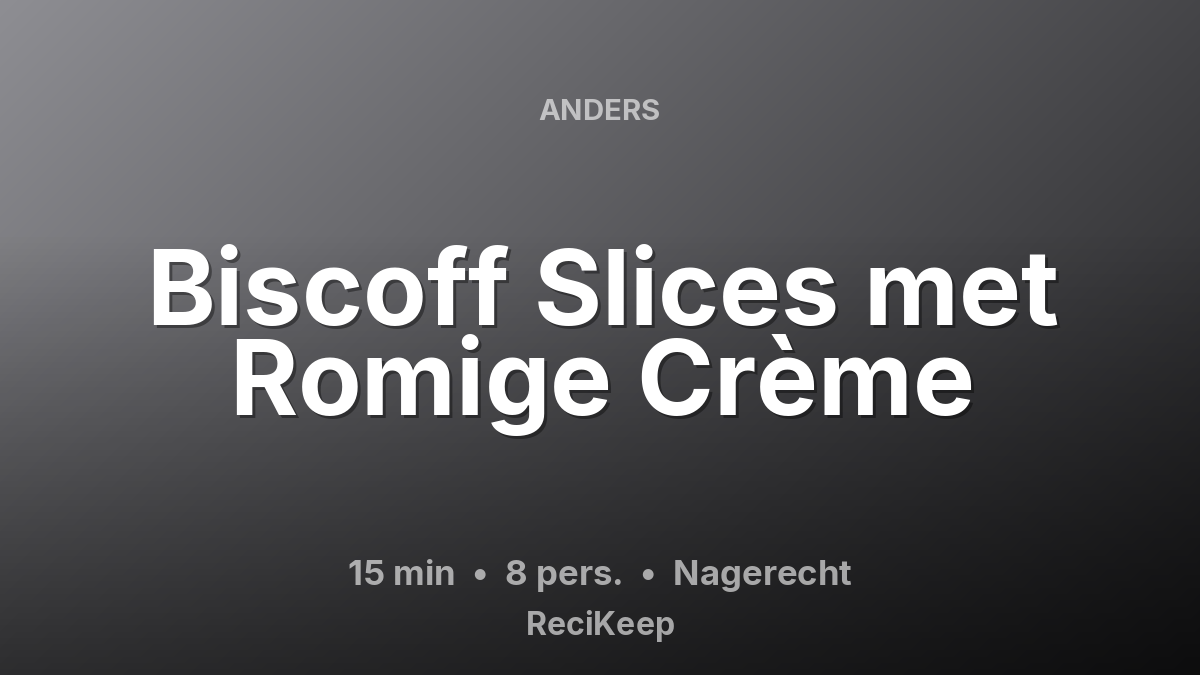 Receptkaart Biscoff Slices met Romige Crème – Nagerecht