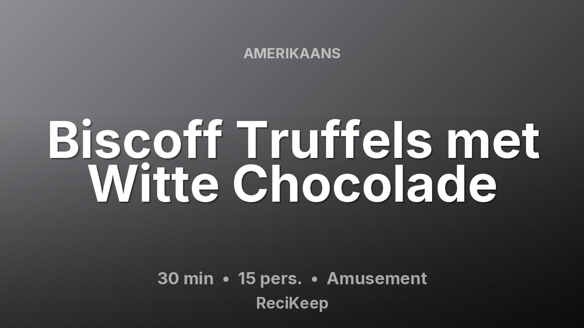 Receptkaart Biscoff Truffels met Witte Chocolade – Amusement