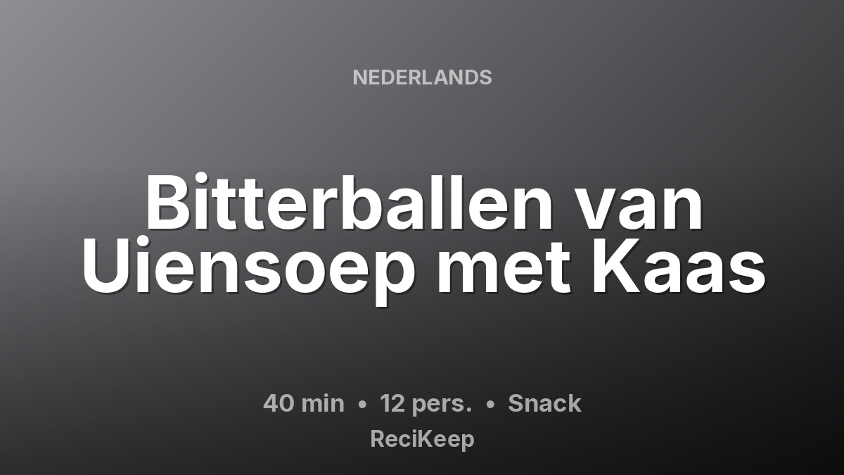 Receptkaart Bitterballen van Uiensoep met Kaas – Snack