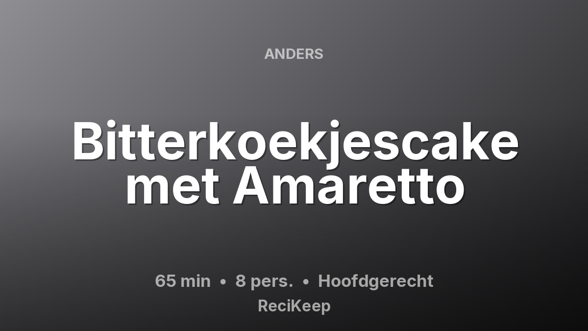 Receptkaart Bitterkoekjescake met Amaretto – Hoofdgerecht