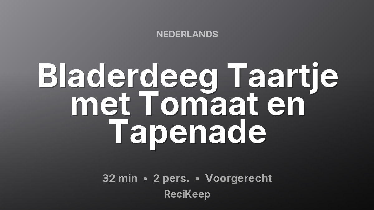 Receptkaart Bladerdeeg Taartje met Tomaat en Tapenade – Voorgerecht