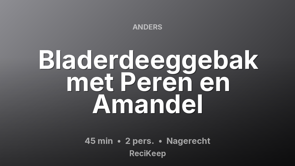 Receptkaart Bladerdeeggebak met Peren en Amandel – Nagerecht
