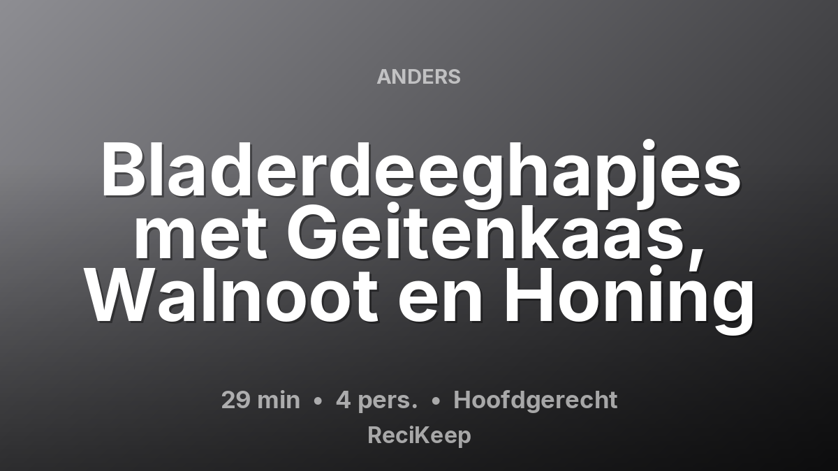 Receptkaart Bladerdeeghapjes met Geitenkaas, Walnoot en Honing – Hoofdgerecht