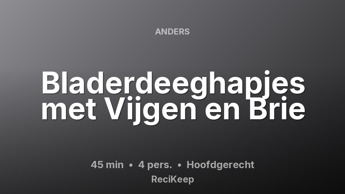 Receptkaart Bladerdeeghapjes met Vijgen en Brie – Hoofdgerecht