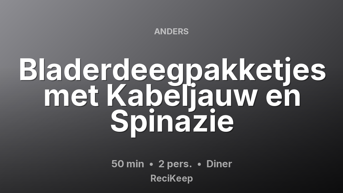 Receptkaart Bladerdeegpakketjes met Kabeljauw en Spinazie – Diner