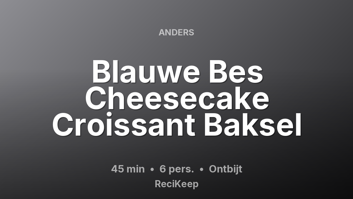 Receptkaart Blauwe Bes Cheesecake Croissant Baksel – Ontbijt