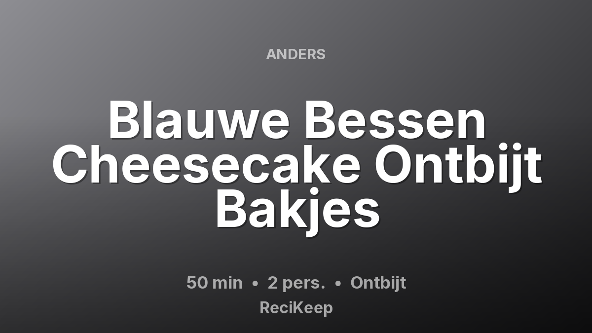 Receptkaart Blauwe Bessen Cheesecake Ontbijt Bakjes – Ontbijt