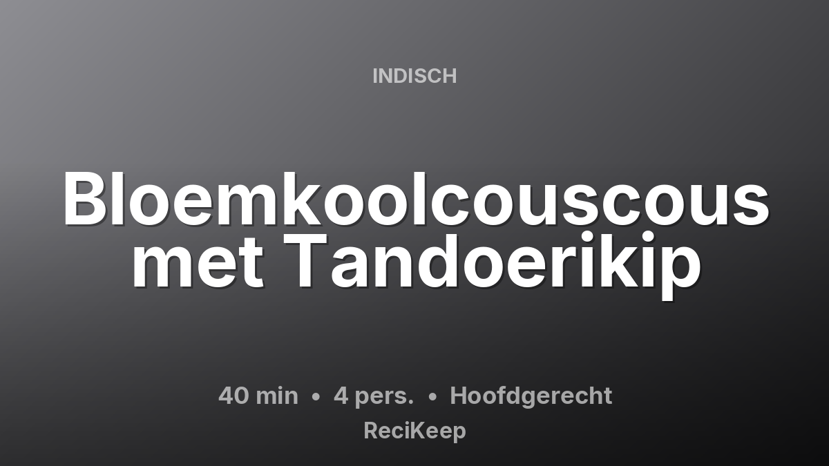 Receptkaart Bloemkoolcouscous met Tandoerikip – Hoofdgerecht