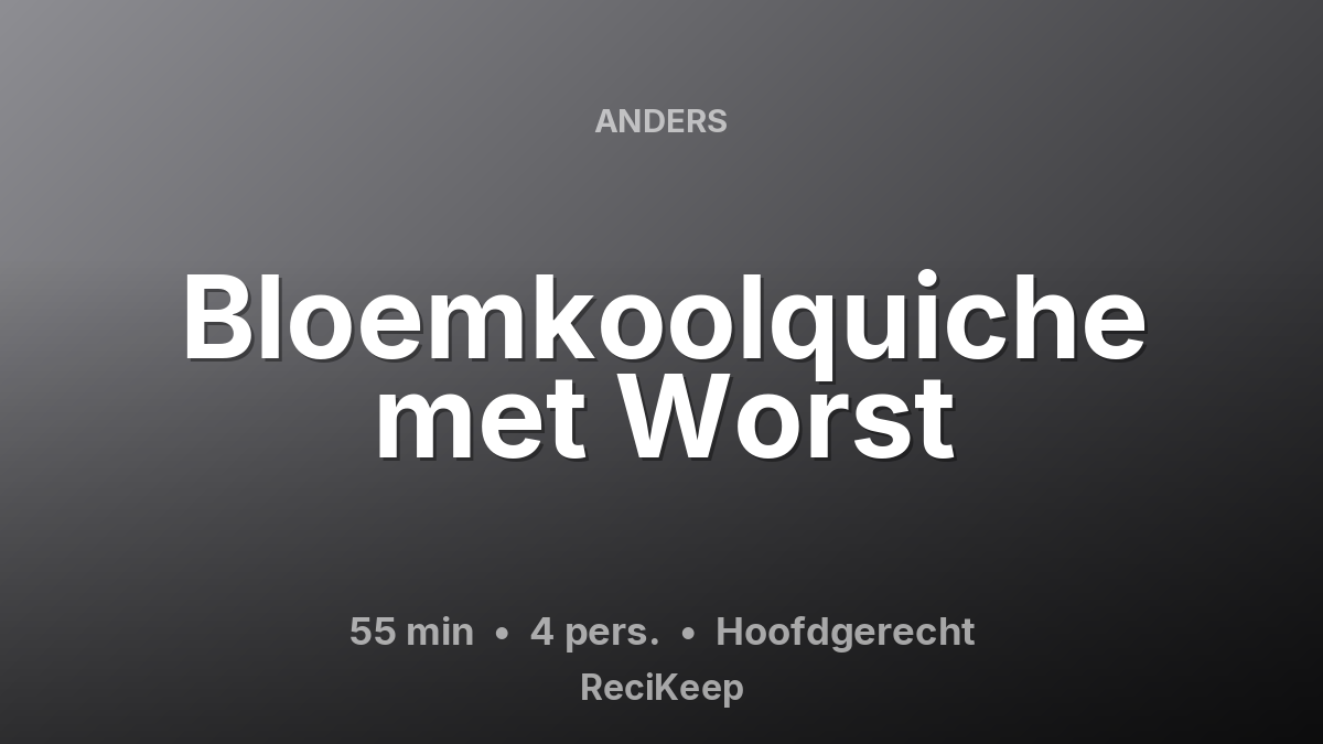 Receptkaart Bloemkoolquiche met Worst – Hoofdgerecht