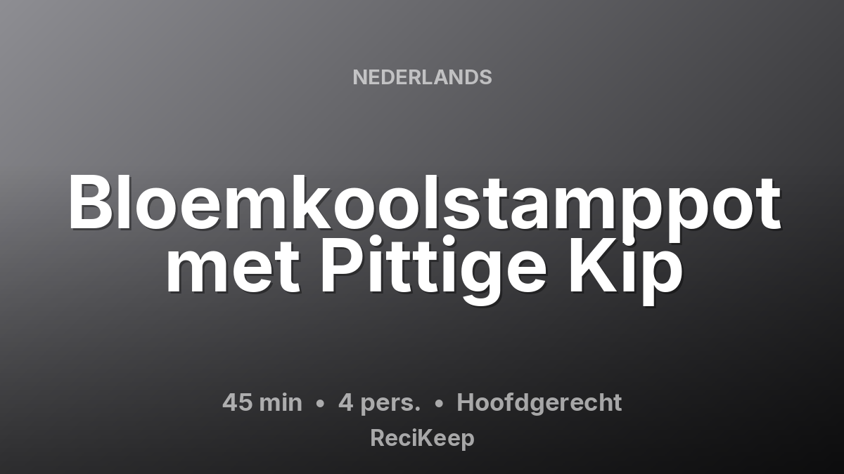 Receptkaart Bloemkoolstamppot met Pittige Kip – Hoofdgerecht