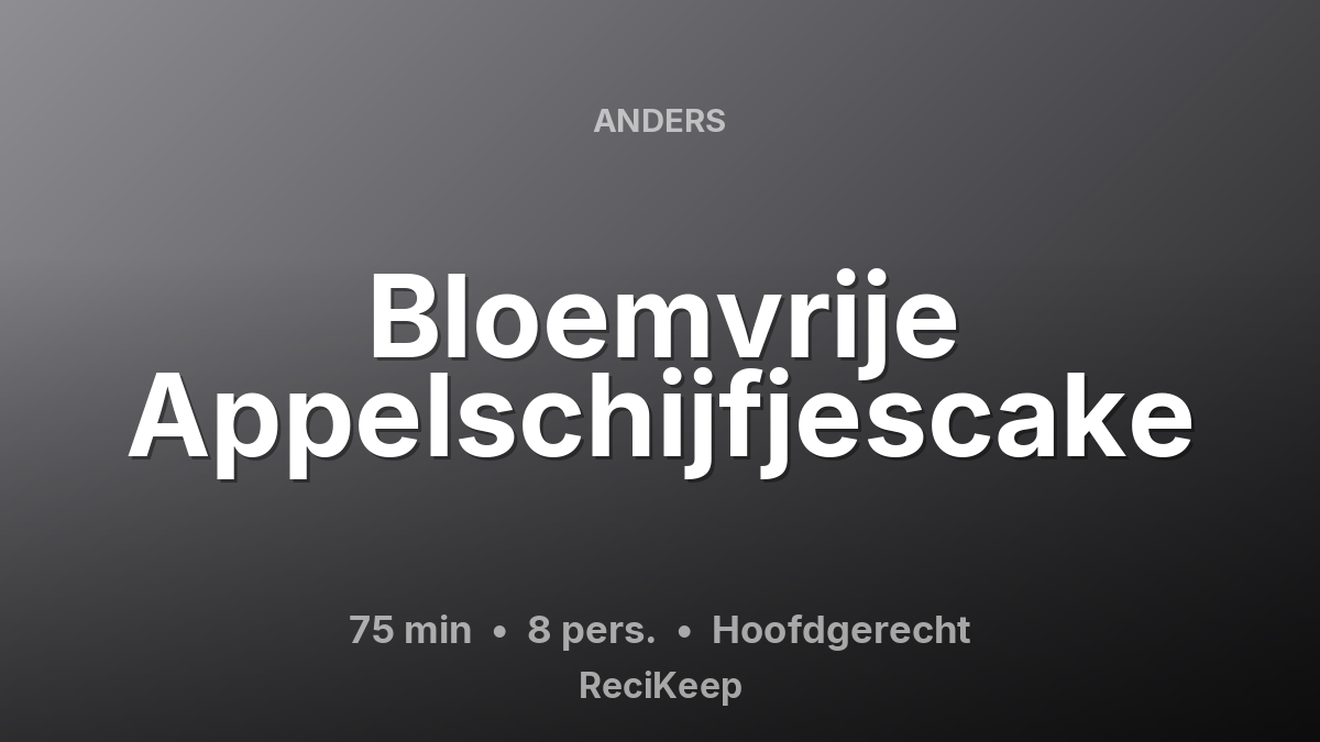 Receptkaart Bloemvrije Appelschijfjescake – Hoofdgerecht