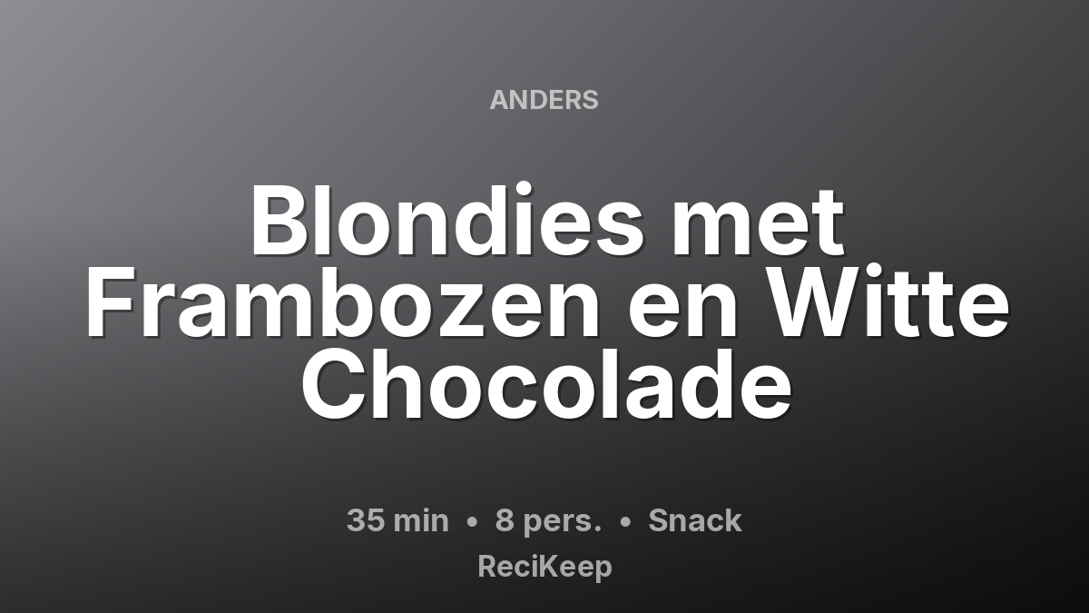 Receptkaart Blondies met Frambozen en Witte Chocolade – Snack