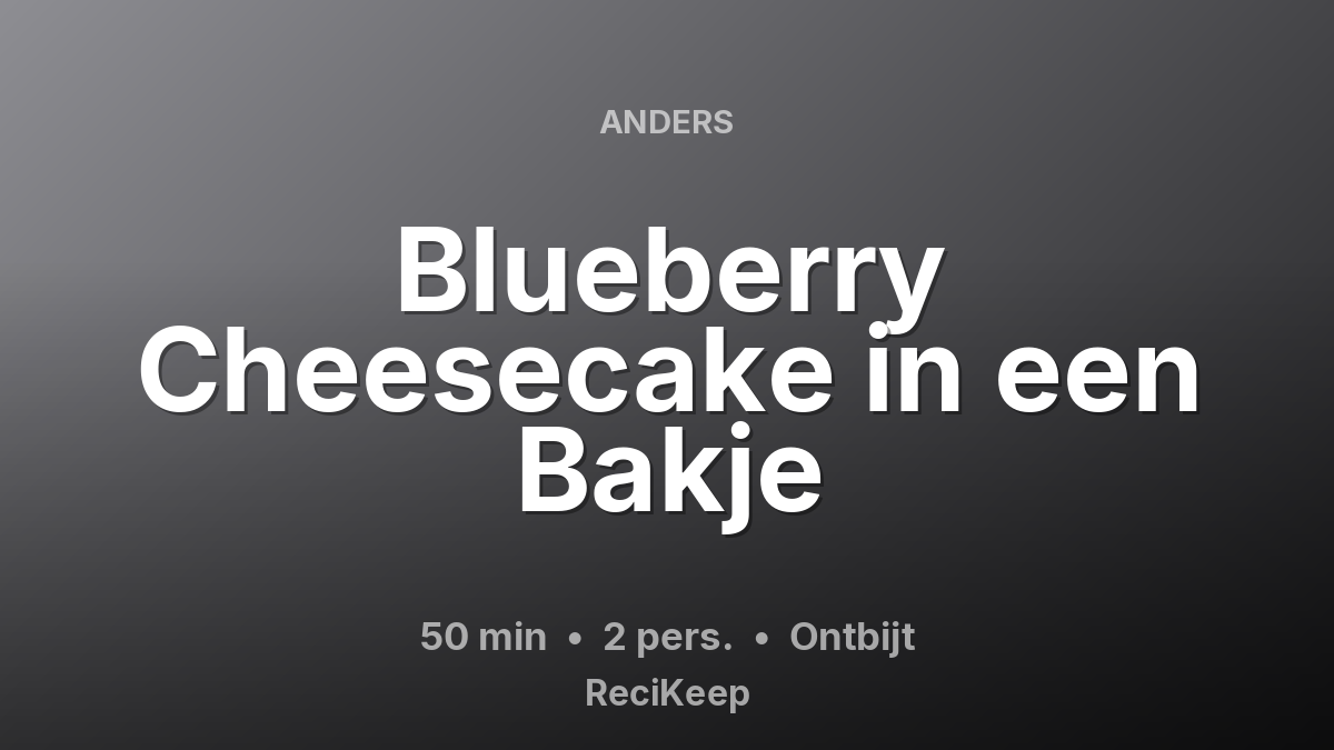 Receptkaart Blueberry Cheesecake in een Bakje – Ontbijt