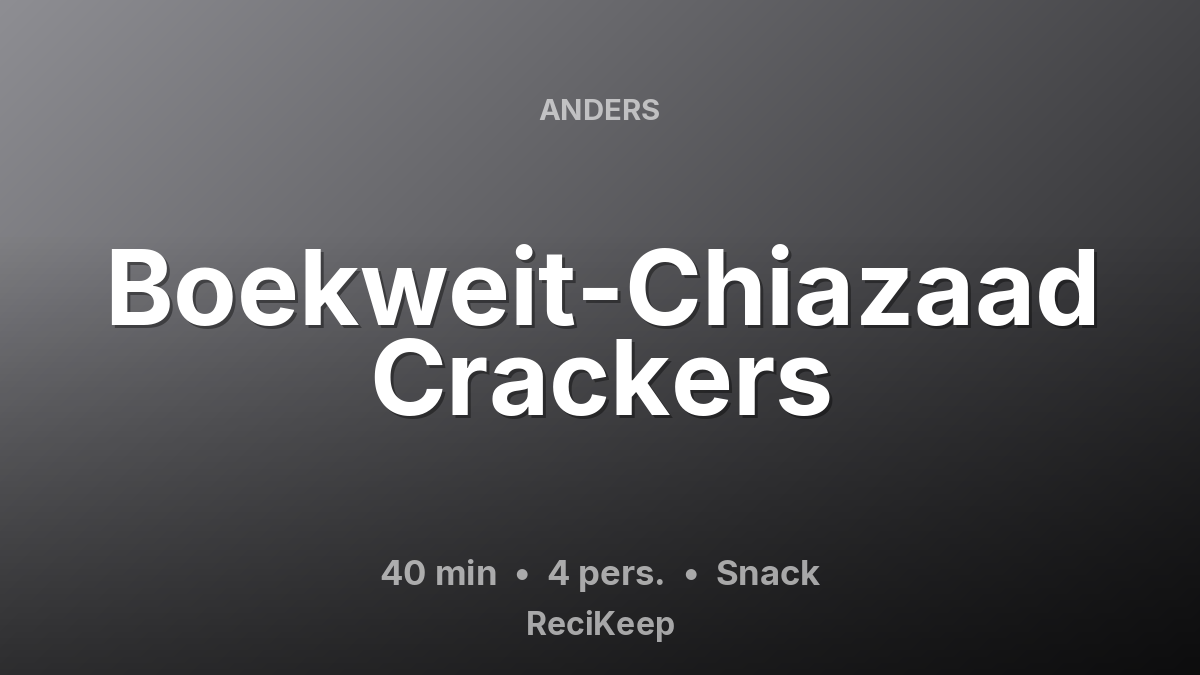 Receptkaart Boekweit-Chiazaad Crackers – Snack