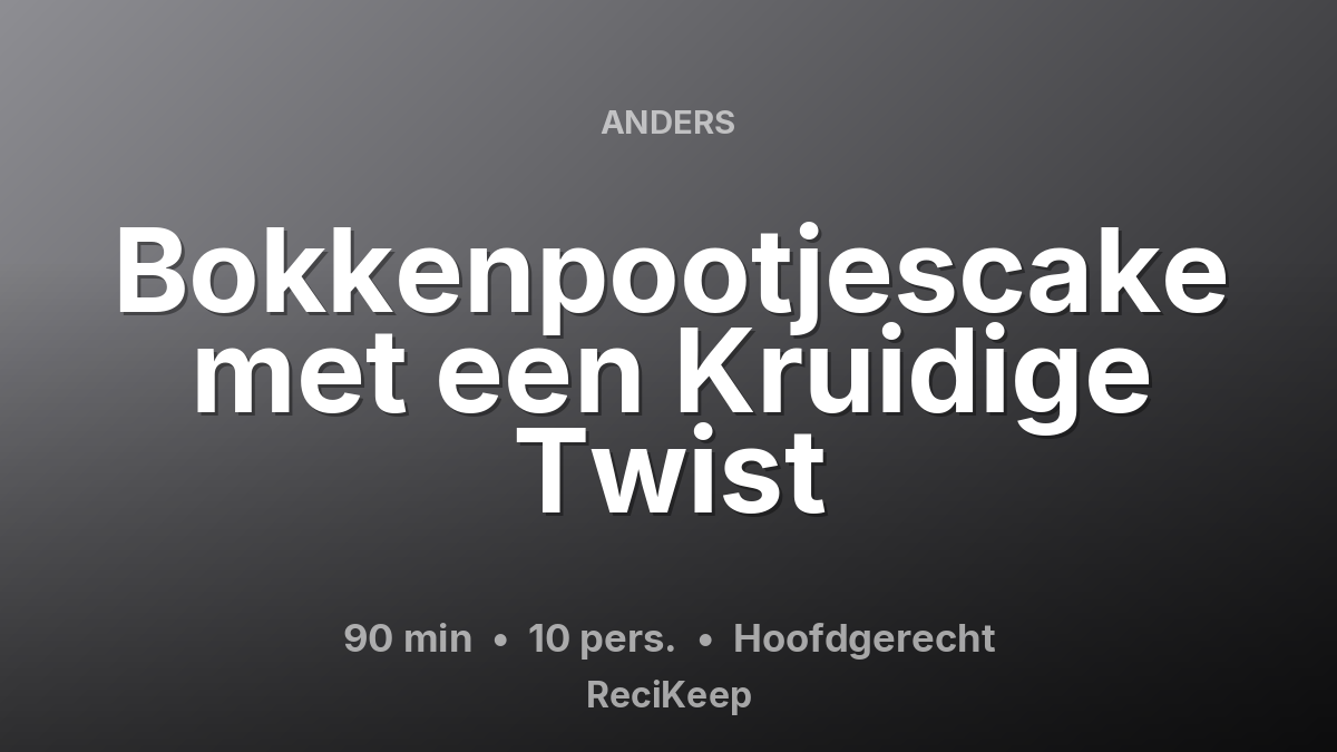 Receptkaart Bokkenpootjescake met een Kruidige Twist – Hoofdgerecht