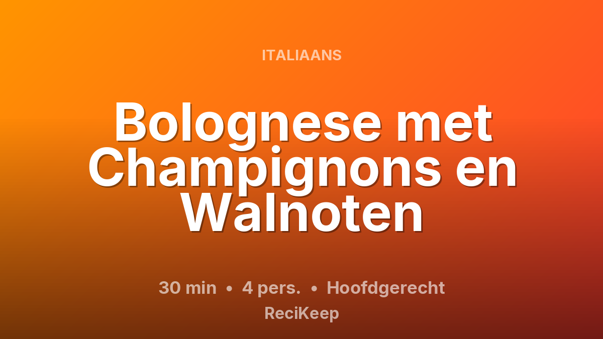 Receptkaart Bolognese met Champignons en Walnoten – Hoofdgerecht