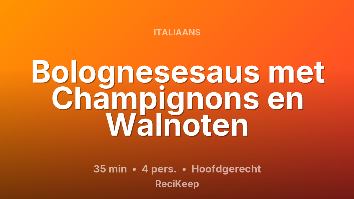 Receptkaart Bolognesesaus met Champignons en Walnoten – Hoofdgerecht