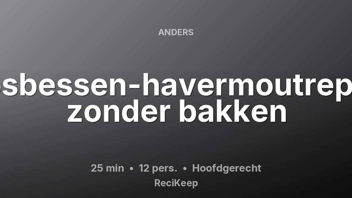 Receptkaart Bosbessen-havermoutrepen zonder bakken – Hoofdgerecht