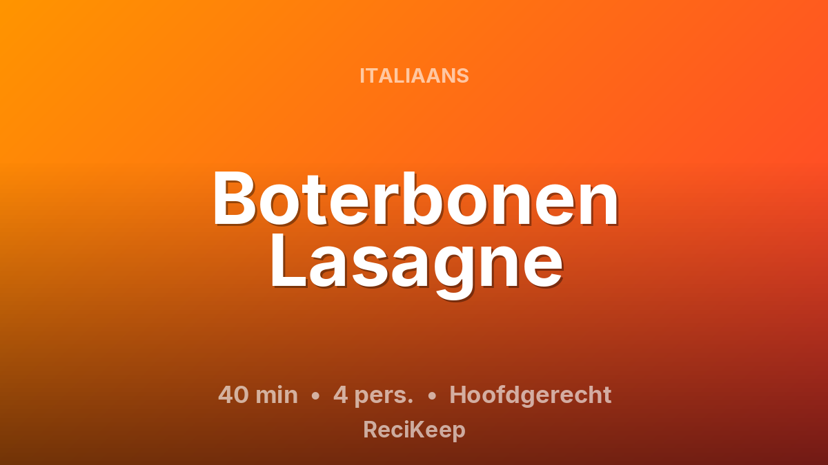 Receptkaart Boterbonen Lasagne – Hoofdgerecht