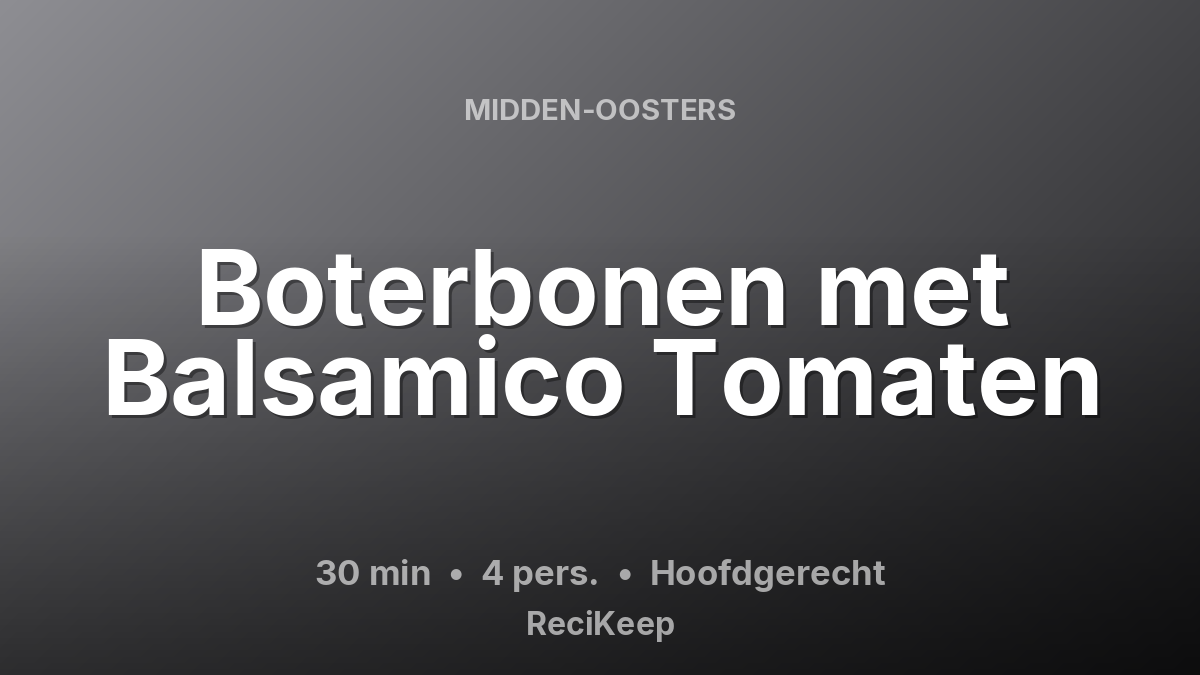 Receptkaart Boterbonen met Balsamico Tomaten – Hoofdgerecht