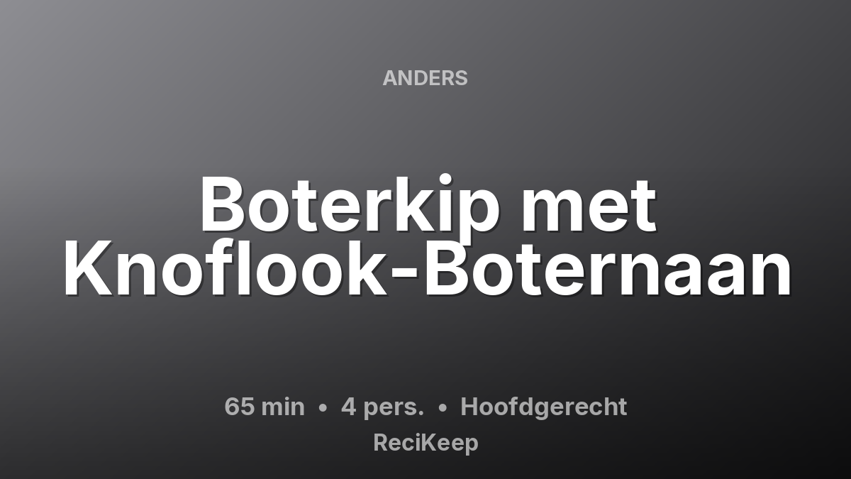 Receptkaart Boterkip met Knoflook-Boternaan – Hoofdgerecht