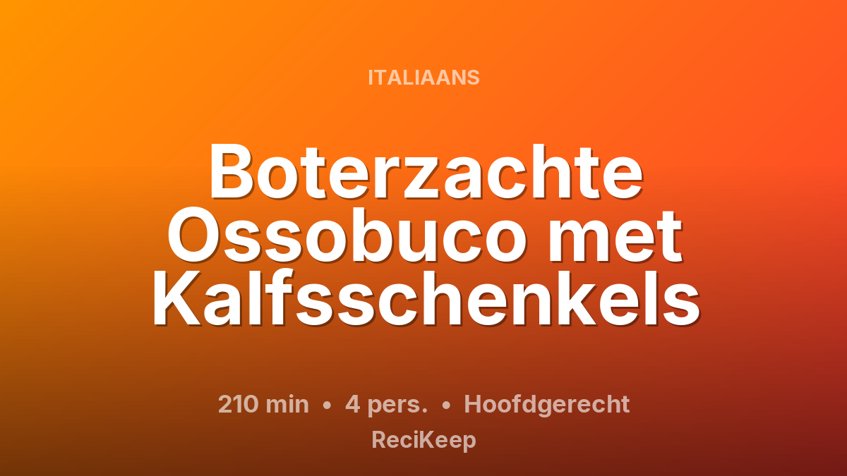 Receptkaart Boterzachte Ossobuco met Kalfsschenkels – Hoofdgerecht