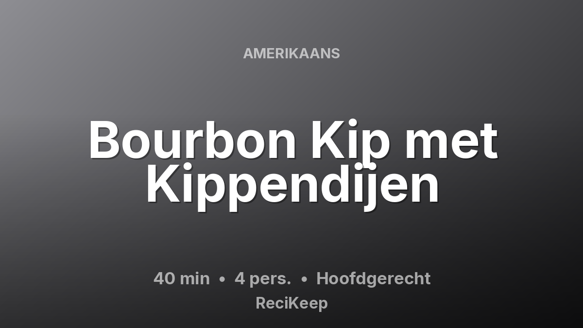 Receptkaart Bourbon Kip met Kippendijen – Hoofdgerecht