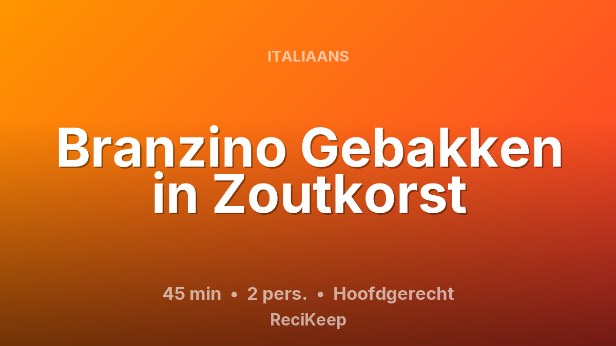 Receptkaart Branzino Gebakken in Zoutkorst – Hoofdgerecht