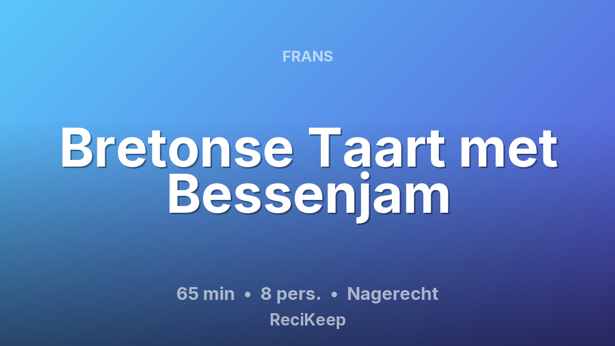 Receptkaart Bretonse Taart met Bessenjam – Nagerecht