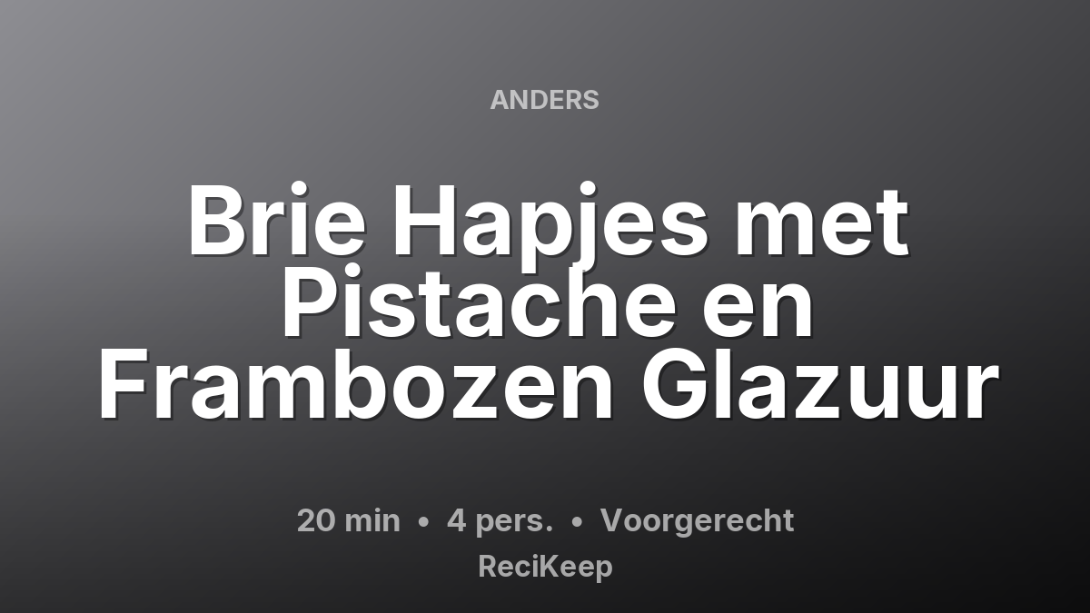Receptkaart Brie Hapjes met Pistache en Frambozen Glazuur – Voorgerecht