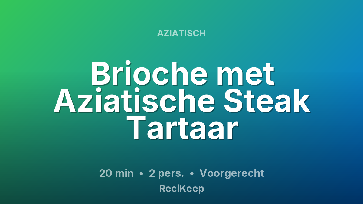 Receptkaart Brioche met Aziatische Steak Tartaar – Voorgerecht