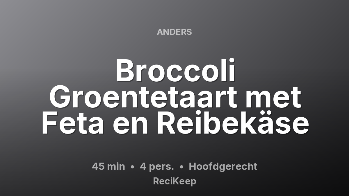 Receptkaart Broccoli Groentetaart met Feta en Reibekäse – Hoofdgerecht