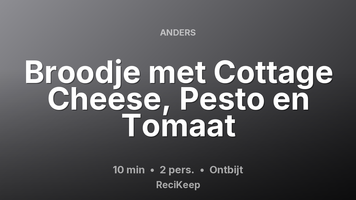Receptkaart Broodje met Cottage Cheese, Pesto en Tomaat – Ontbijt