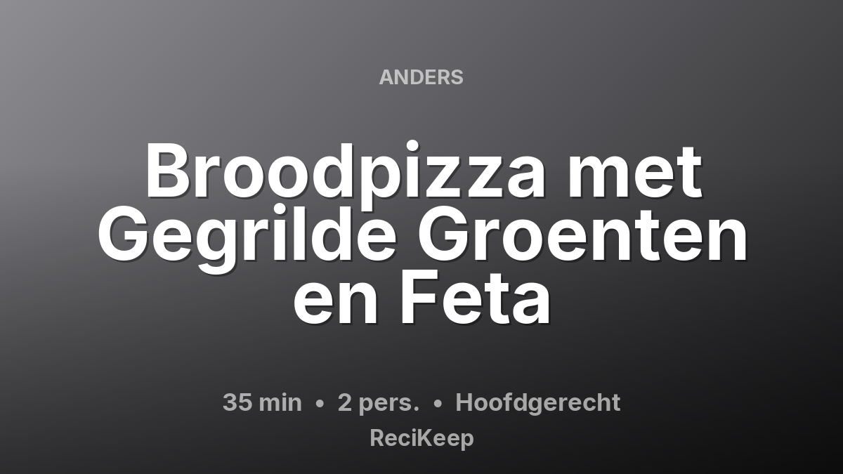 Receptkaart Broodpizza met Gegrilde Groenten en Feta – Hoofdgerecht