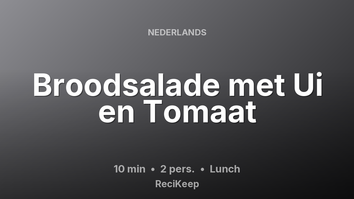 Receptkaart Broodsalade met Ui en Tomaat – Lunch